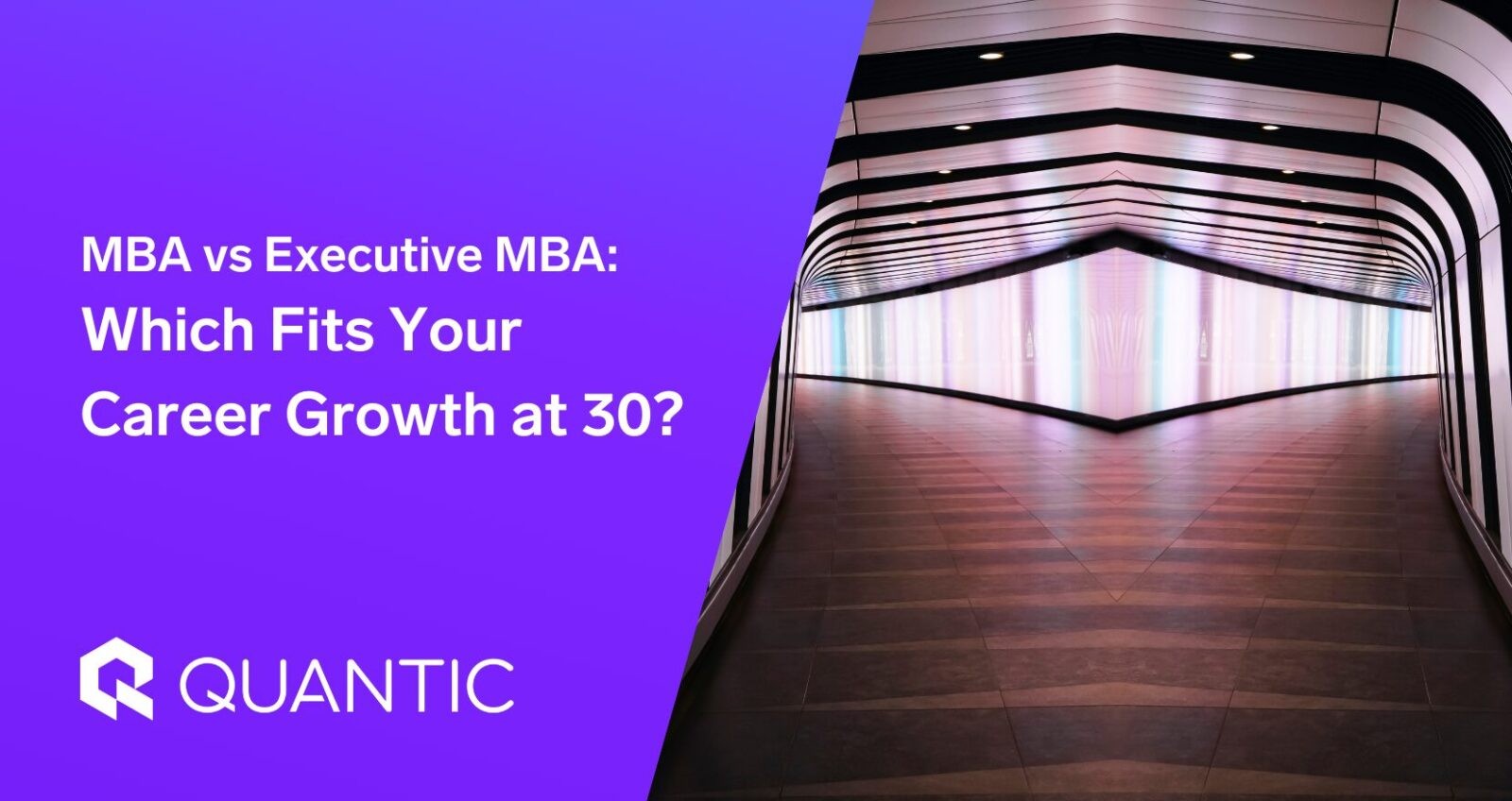 MBA vs Executive MBA: Which Fits Your Career Growth at 30? | The Quantic Blog (1)