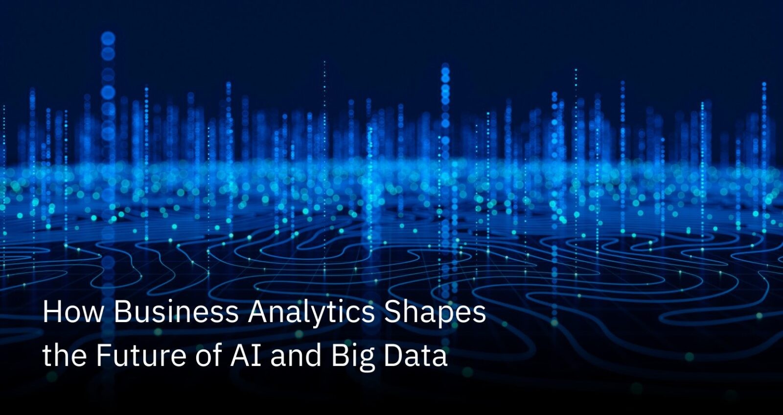 How Business Analytics Shapes the Future of AI and Big Data | The Quantic Blog (1)